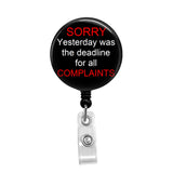 Sorry, Yesterday was the Deadline for all Complaints - Retractable Badge Holder - Badge Reel - Lanyards - Stethoscope Tag / Style Butch's Badges