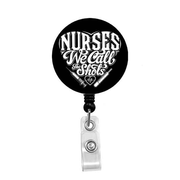 Nurses Call The Shots - Retractable Badge Holder - Badge Reel - Lanyards - Stethoscope Tag / Style Butch's Badges