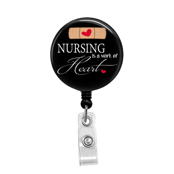 Nursing is a Work of Heart - Retractable Badge Holder - Badge Reel - Lanyards - Stethoscope Tag / Style Butch's Badges