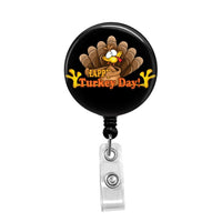 Happy Turkey Day - Retractable Badge Holder - Badge Reel - Lanyards - Stethoscope Tag / Style Butch's Badges