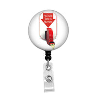 Take a Number- Retractable Badge Holder - Badge Reel - Lanyards - Stethoscope Tag / Style Butch's Badges