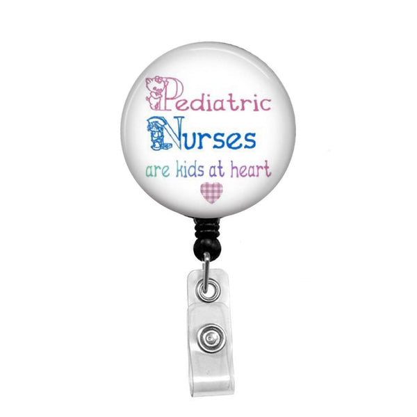 Pediatric Nurses are Kids at Heart - Retractable Badge Holder - Badge Reel - Lanyards - Stethoscope Tag / Style Butch's Badges