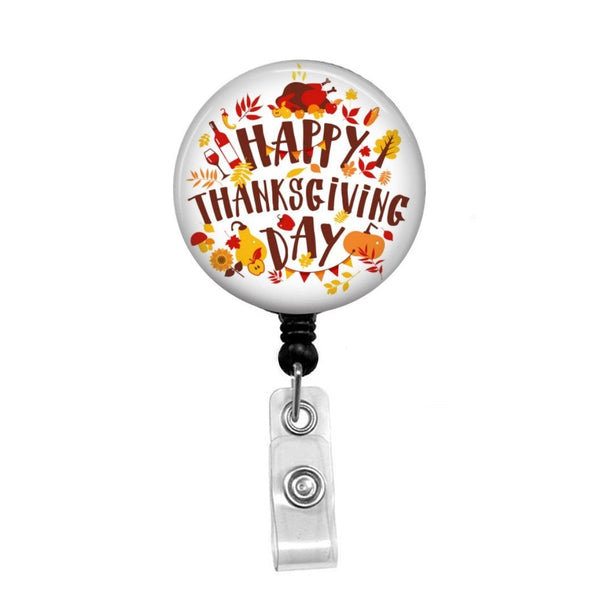Happy Thanksgiving - Retractable Badge Holder - Badge Reel - Lanyards - Stethoscope Tag / Style Butch's Badges