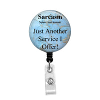 Sarcasm, Just Another Service I Offer - Retractable Badge Holder - Badge Reel - Lanyards - Stethoscope Tag / Style Butch's Badges