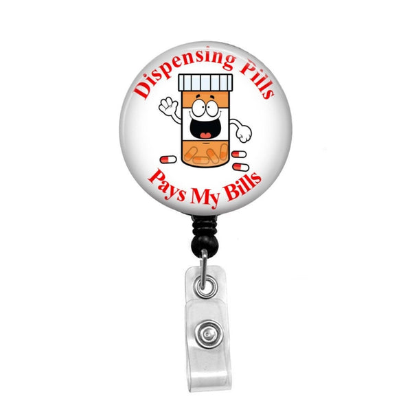 Dispensing Pills Pays My Bills, Pharmacy Tech - Retractable Badge Holder - Badge Reel - Lanyards - Stethoscope Tag / Style Butch's Badges